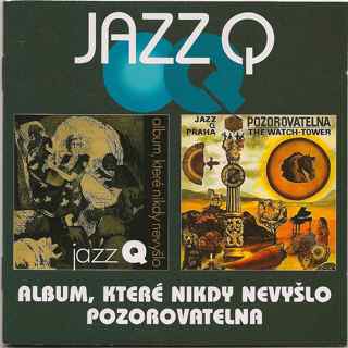 Jazz Q — Album, Které Nikdy Nevyšlo / Pozorovatelna