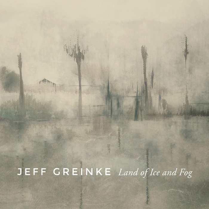 Jeff Greinke &mdash; Land of Ice And Fog