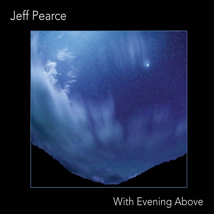 Jeff Pearce — With Evening Above