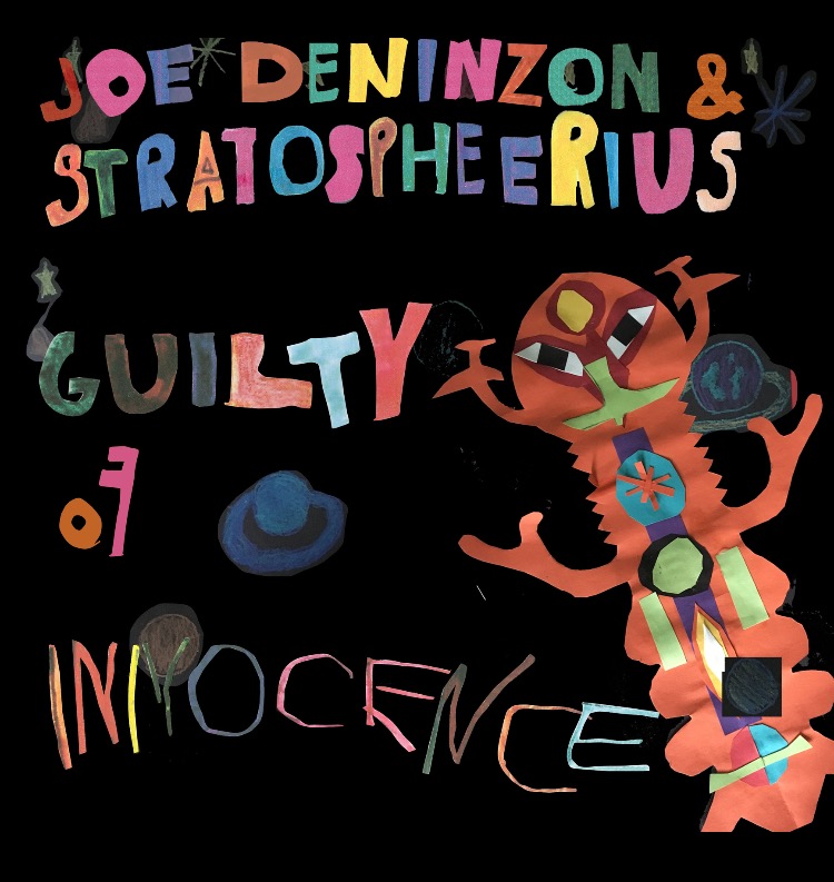 Joe Deninzon & Stratospheerius — Guilty of Innocence