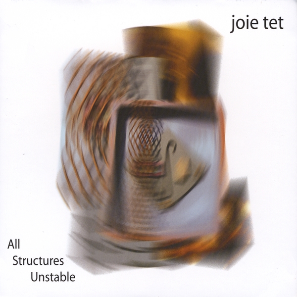 Joie Tet — All Structures Unstable