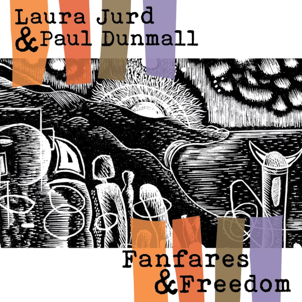 Laura Jurd & Paul Dunmall — Fanfares & Freedom