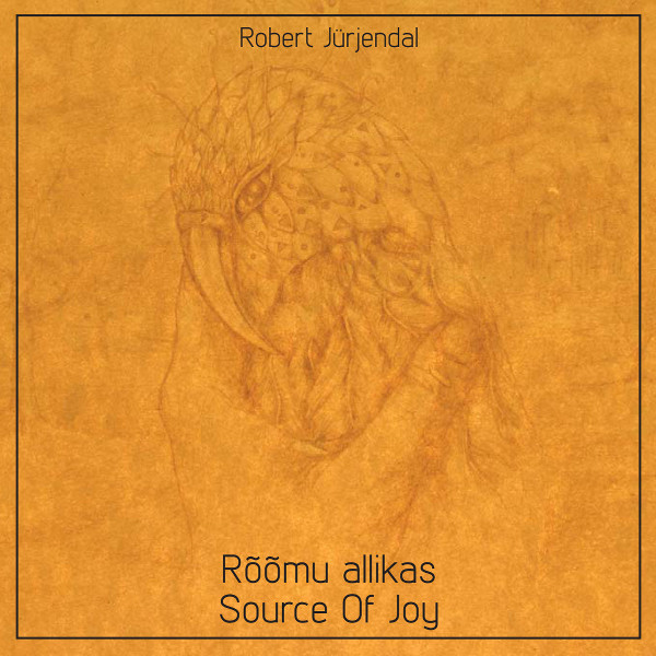 Robert Jürjendal — Rõõmu Allikas / Source of Joy