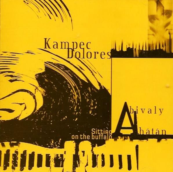 Kampec Dolores — A Bivaly Hátán / Sitting on the Buffalo