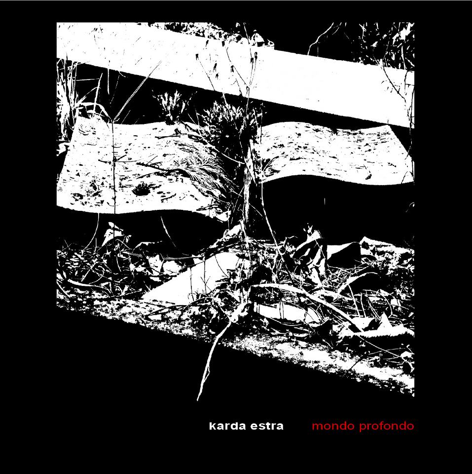 Karda Estra — Mondo Profondo / New Worlds