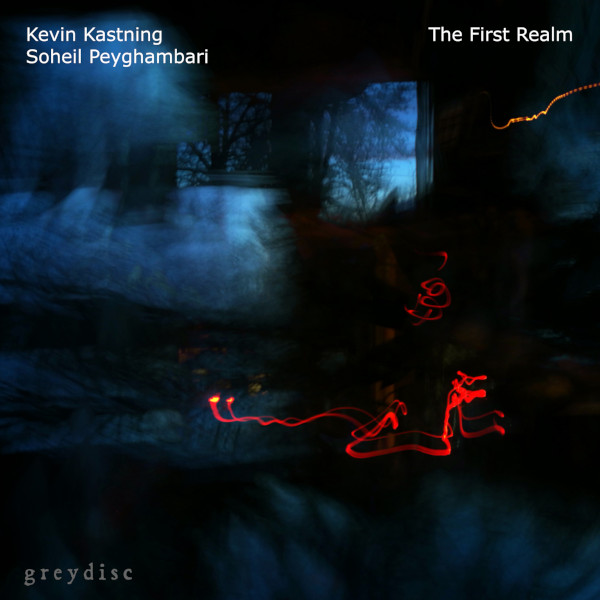 Kevin Kastning / Soheil Peyghambari — The First Realm