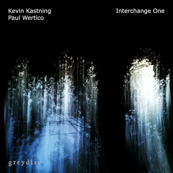 Kevin Kastning / Paul Wertico &mdash; Interchange One