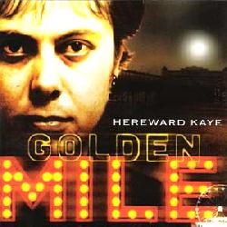 Hereward Kaye — Golden Mile