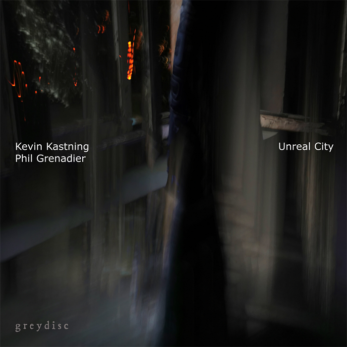Kevin Kastning & Phil Grenadier &mdash; Unreal City