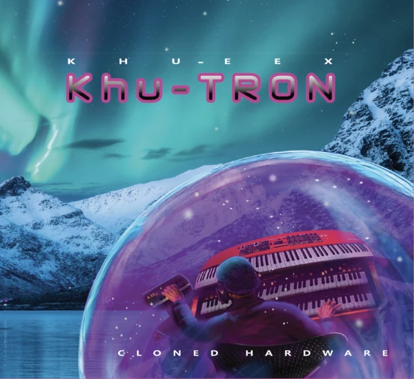 Khu.éex’ &mdash; Khu-Tron: Cloned Hardware