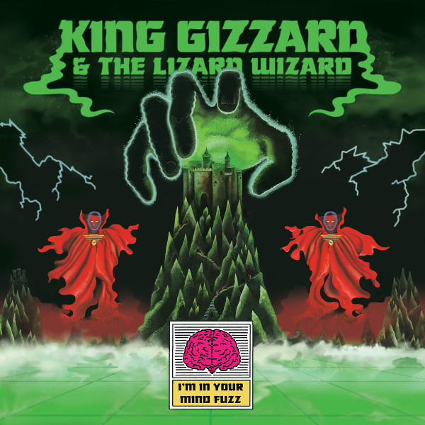 King Gizzard and the Lizard Wizard — I'm in Your Mind Fuzz