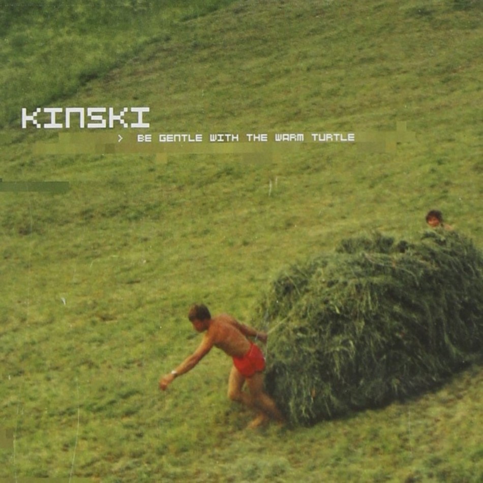 Kinski — Be Gentle with the Warm Turtle