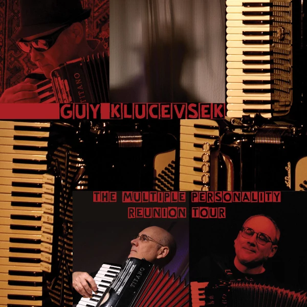 Guy Klucevsek — The Multiple Personality Reunion Tour