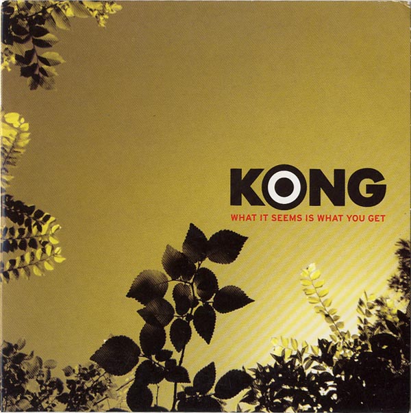 Kong — What It Seems Is What You Get