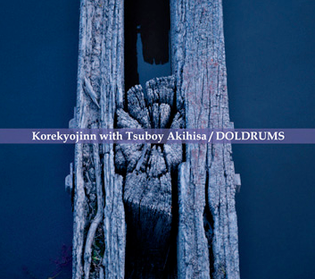 Korekyojinn with Tsuboy Akihisa — Doldrums
