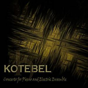 Kotebel — Concerto for Piano and Electric Ensemble