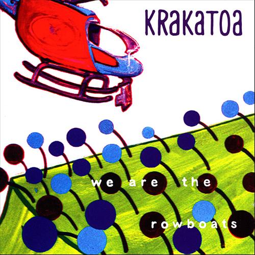 Krakatoa — We Are the Rowboats