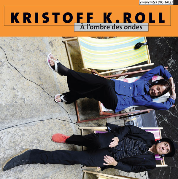 Kristoff K.Roll — À l'Ombre des Ondes