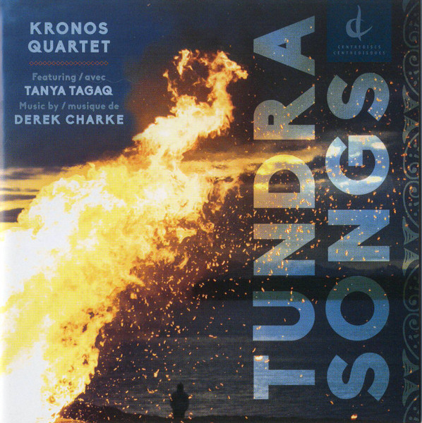 Kronos Quartet — Tundra Songs