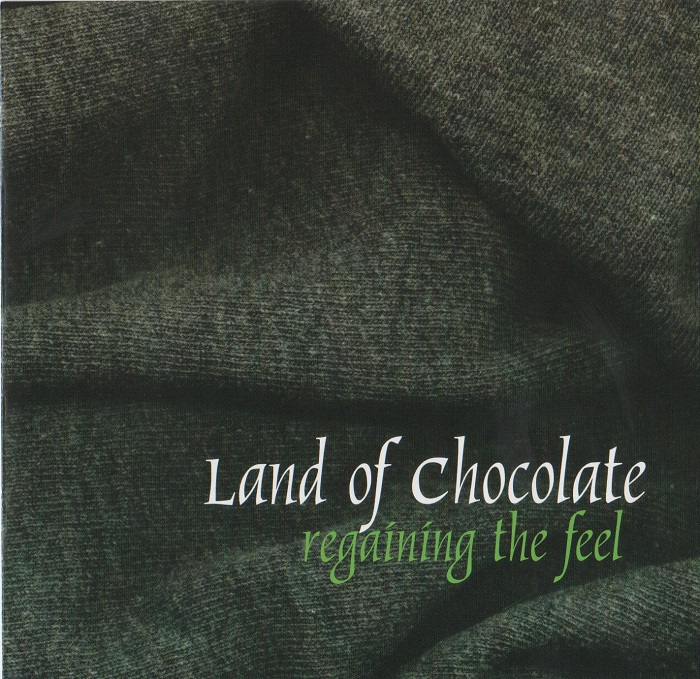 Land of Chocolate — Regaining the Feel