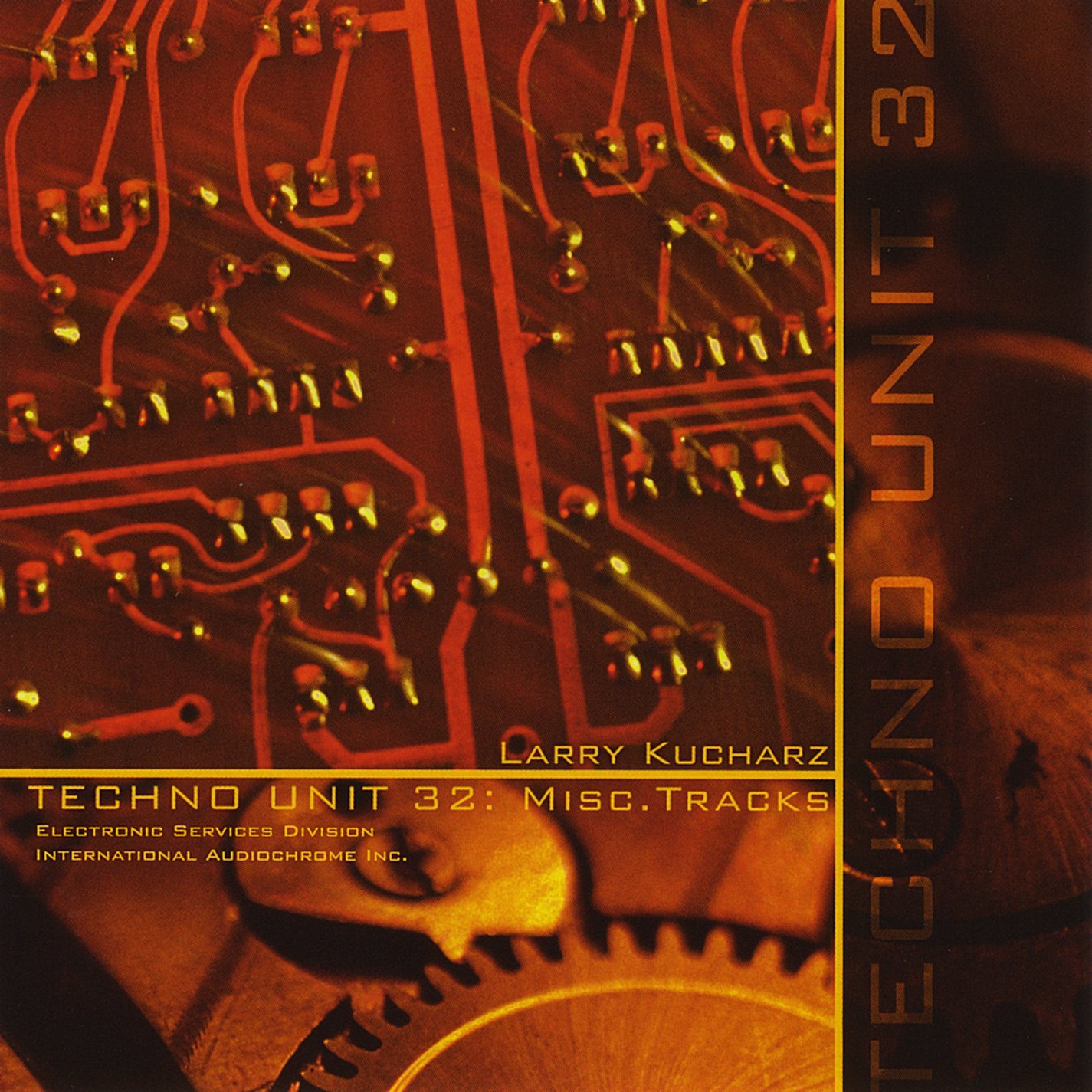 Larry Kucharz — Techno Unit 32: Misc. Tracks