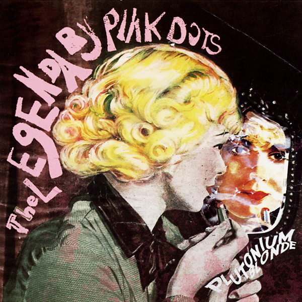 Legendary Pink Dots — Plutonium Blonde