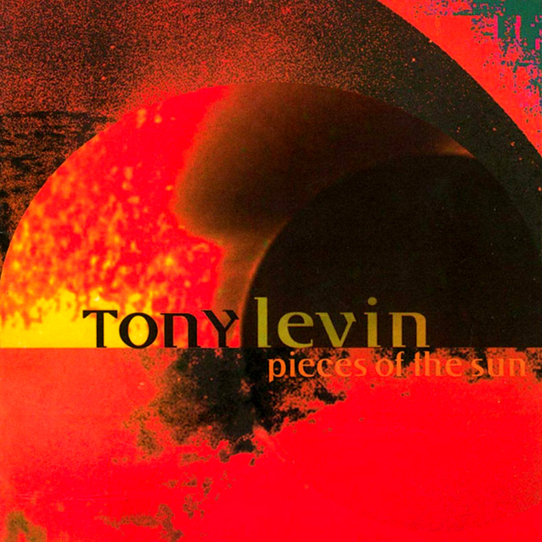 Tony Levin — Pieces of the Sun