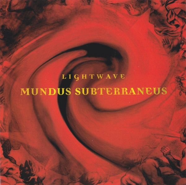 Lightwave — Mundus Subterraneus
