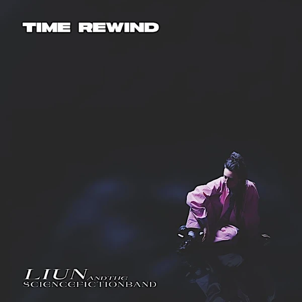 Liun and the Science Fiction Band &mdash; Time Rewind