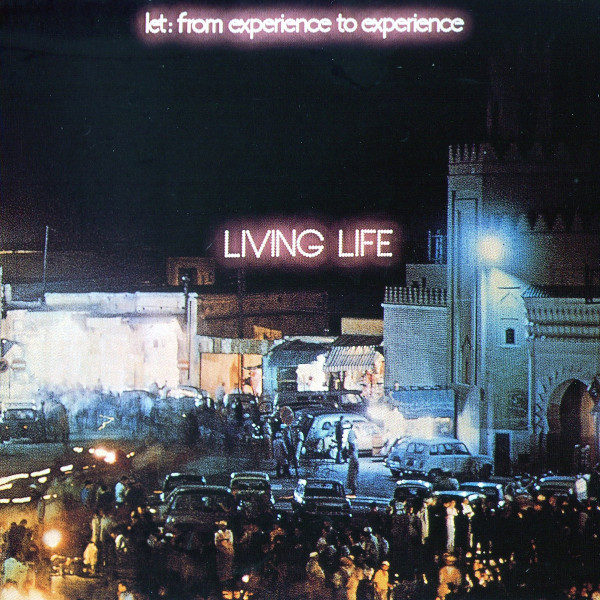 Living Life — Let: From Experience to Experience