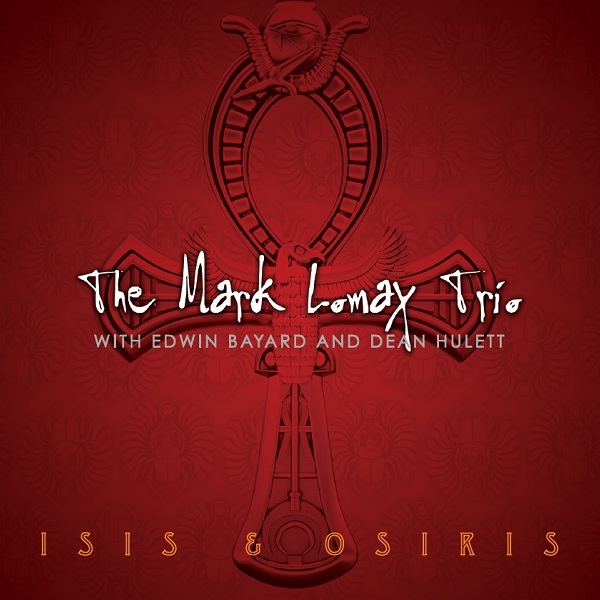 The Mark Lomax Trio — Isis and Osiris