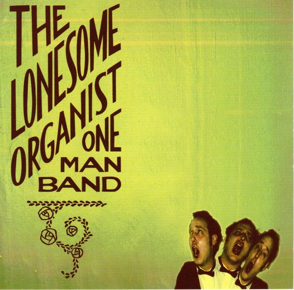 The Lonesome Organist — Forms and Follies