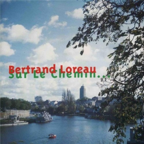 Bertrand Loreau — Sur le Chemin...