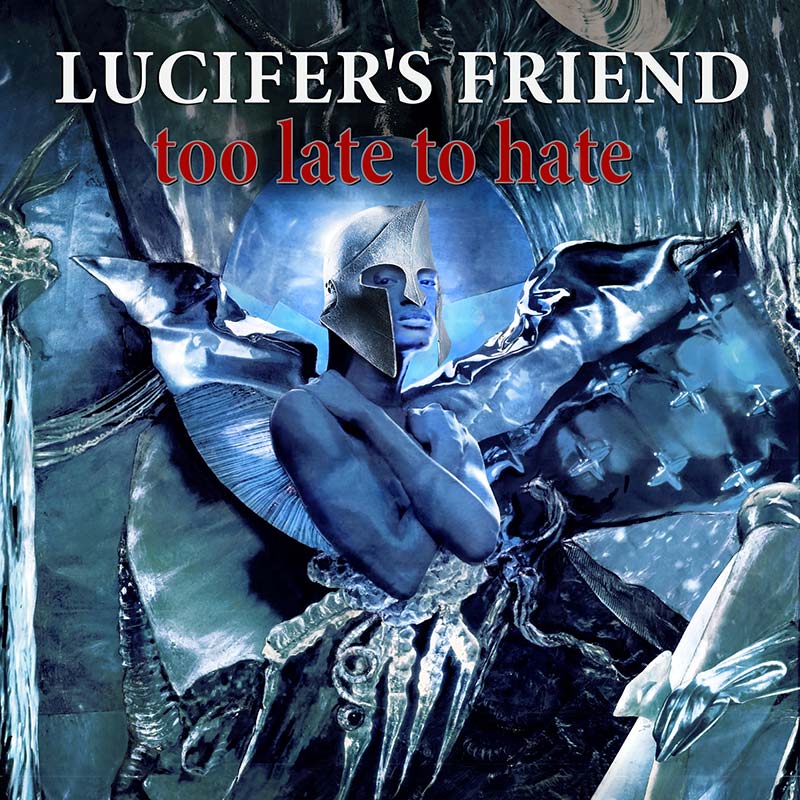 Lucifer's Friend — Too Late to Hate