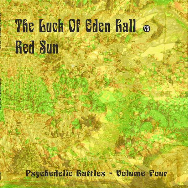 The Luck of Eden Hall / Red Sun — Psychedelic Battles - Volume Four