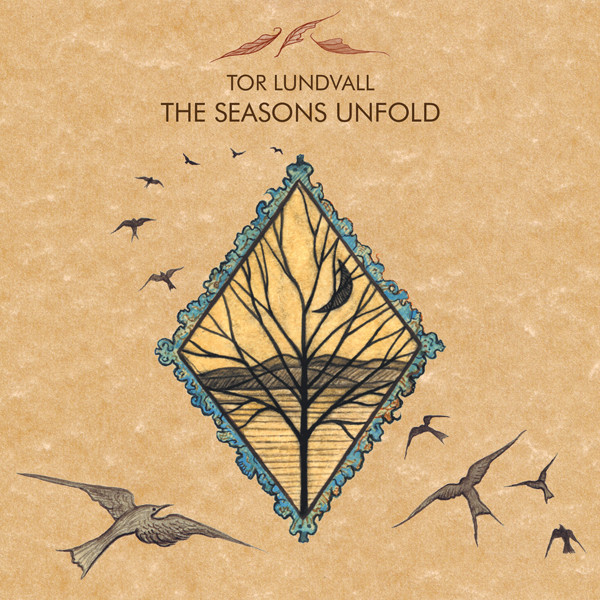 Tor Lundvall — The Seasons Unfold