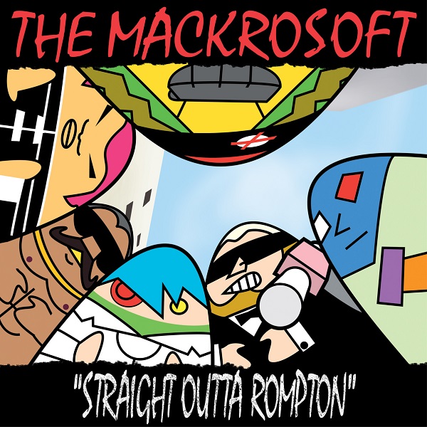The Mackrosoft — Straight outta Rompton