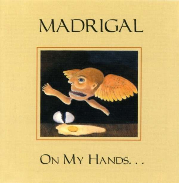 Madrigal — On My Hands