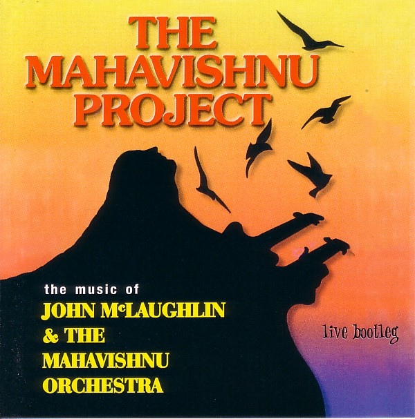 The Mahavishnu Project — Live Bootleg