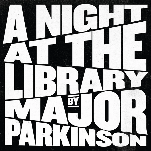 Major Parkinson — A Night at the Library