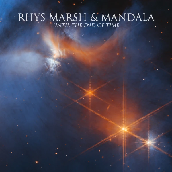 Rhys Marsh & Mandala — Until the End of Time