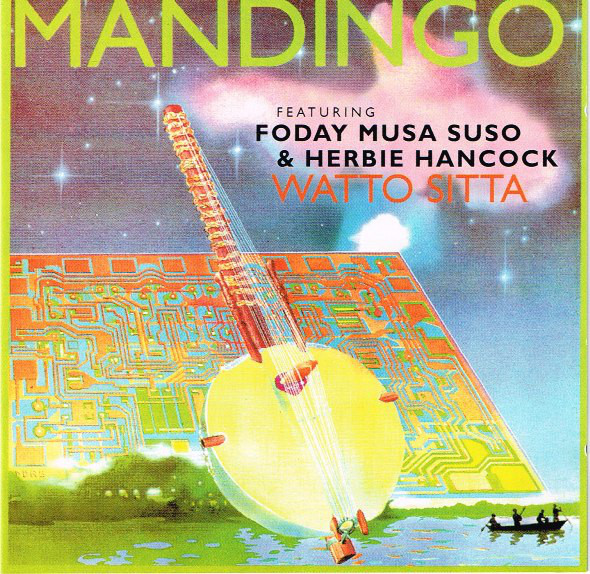 Mandingo Featuring Foday Musa Suso & Herbie Hancock — Watto Sitta