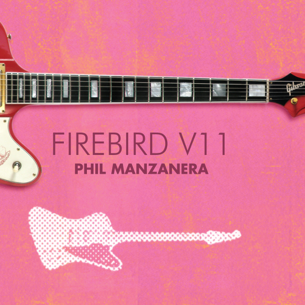 Phil Manzanera — Firebird V11