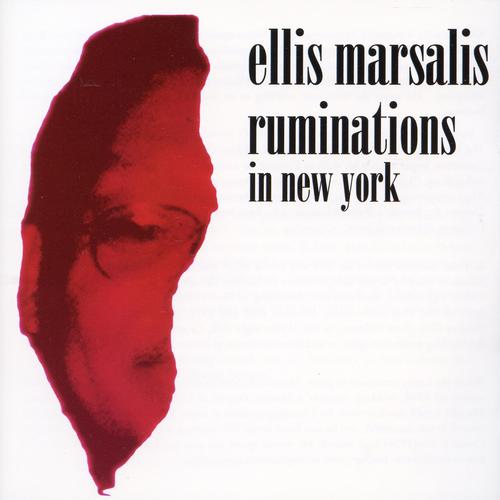 Ellis Marsalis — Ruminations in New York