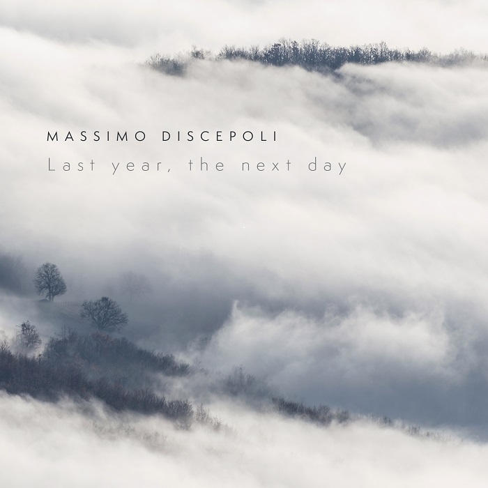 Massimo Discepoli — Last Year, the Next Day