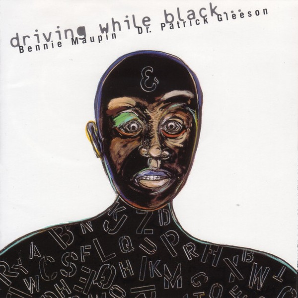 Bennie Maupin / Dr. Patrick Gleeson — Driving While Black