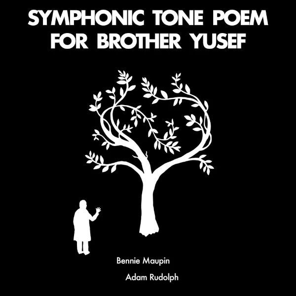 Bennie Maupin / Adam Rudolph — Symphonic Tone Poem for Brother Yusef