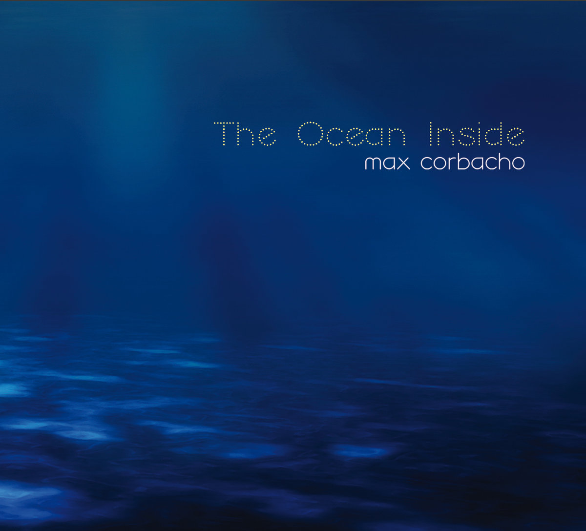 Max Corbacho — The Ocean Inside