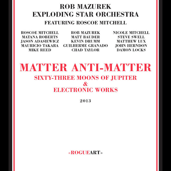 Rob Mazurek / Exploding Star Orchestra — Matter Anti-Matter