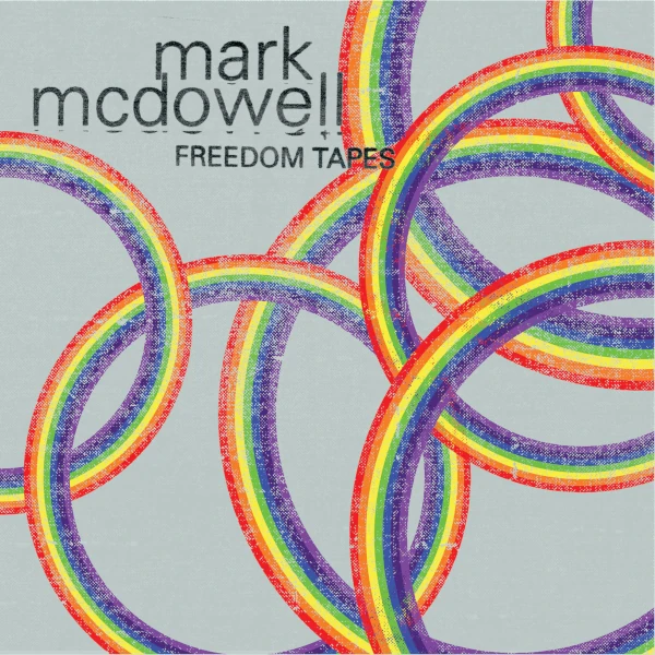 Mark McDowell — Freedom Tapes